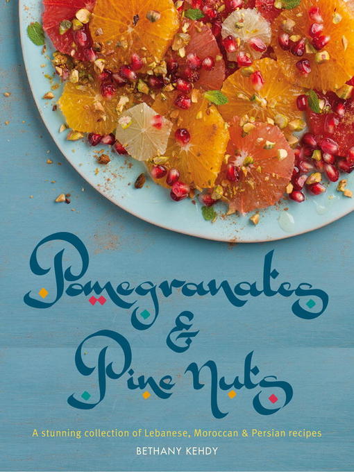 Title details for Pomegranates & Pine Nuts by Bethany Kehdy - Available
